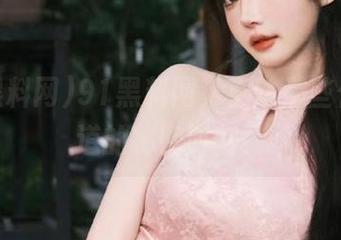 91黑料网，直达那些你不知道的秘密时刻！